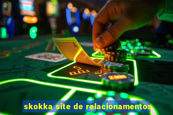 skokka site de relacionamentos